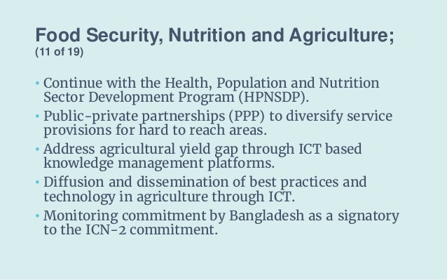 Food Security, Nutrition and Agriculture;
(11 of 19)
• Continue with the Health, Population and Nutrition
Sector Developme...