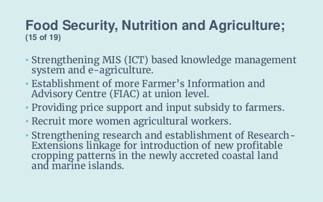 Food Security, Nutrition and Agriculture;
(15 of 19)
• Strengthening MIS (ICT) based knowledge management
system and e-agr...