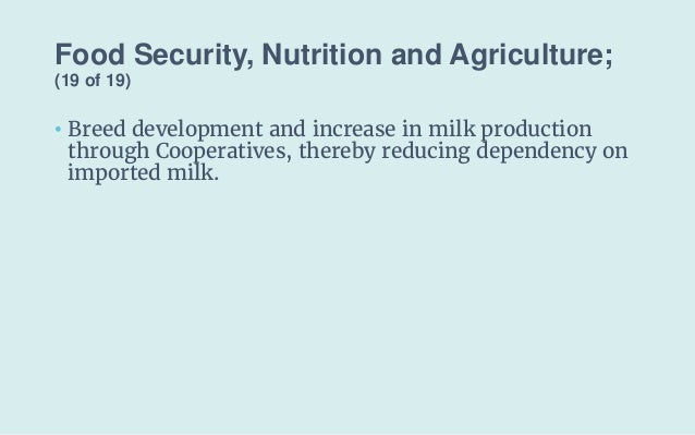 Food Security, Nutrition and Agriculture;
(19 of 19)
• Breed development and increase in milk production
through Cooperati...