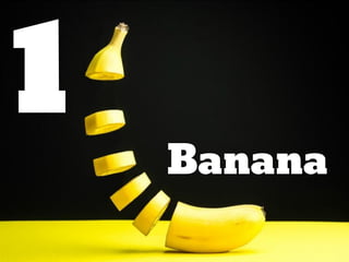 Banana
 