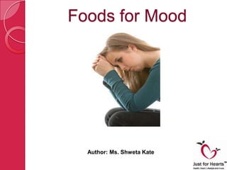 Foods for Mood




  Author: Ms. Shweta Kate
 