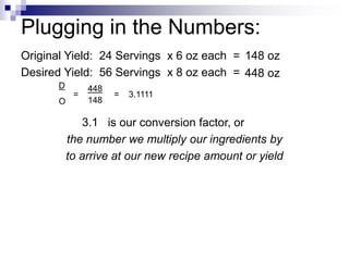 Recipe Conversion Factor Example Foods_II_Prequel_E5_Standardizing_and_Scaling_RecipesE.ppt
