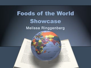 Foods of the World Showcase Melissa Ringgenberg 