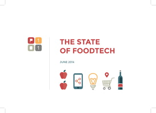 The State
of FoodTech
research project Raffaele Mauro
June 2014
 