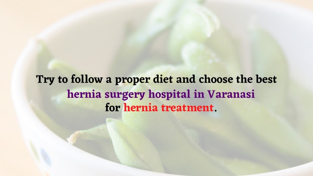 Foods To Eat And Avoid While Having Hernia