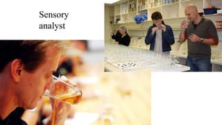 Sensory
analyst
 