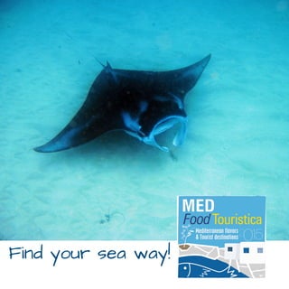 Find your sea way!
 