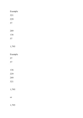 Example
321
229
57
289
136
57
1,795
Example
57
57
136
229
289
321
1,795
or
1,795
 