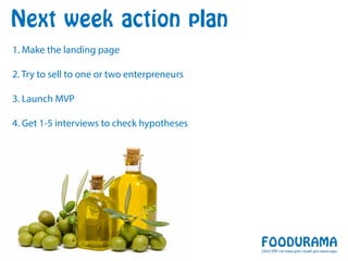 Next week action plan
1. Make the landing page
2. Try to sell to one or two enterpreneurs
3. Launch MVP
4. Get 1-5 interviews to check hypotheses
 