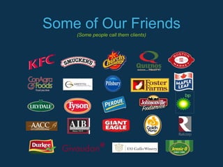 Some of Our Friends
    (Some people call them clients)
 