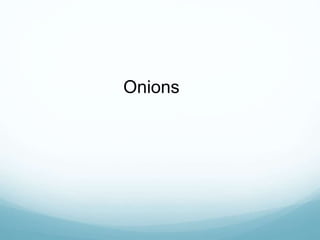 Onions