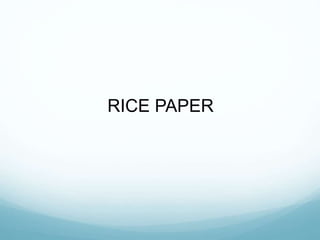 RICE PAPER