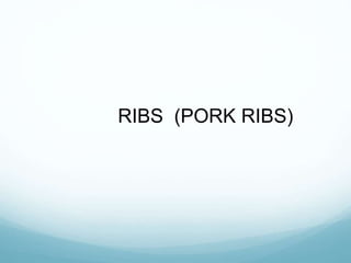 RIBS (PORK RIBS)