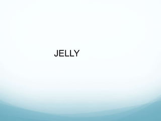 JELLY
