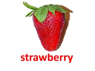 strawberry<br />
