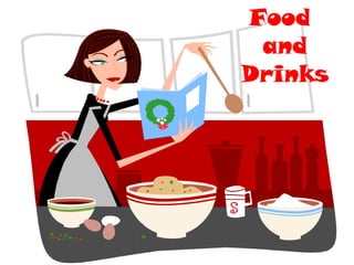 Food
and
Drinks
 