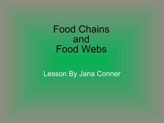 Food Chains and Food Webs ,[object Object]