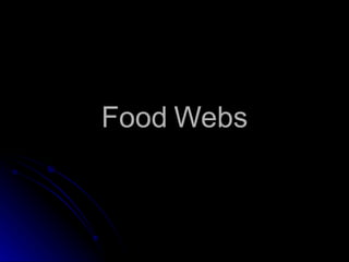 Food   Webs 