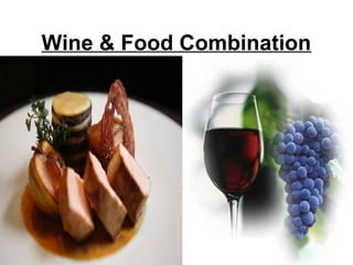 Wine & Food Combination
 