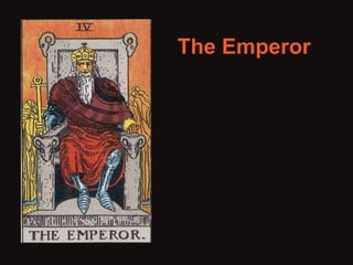 The Emperor 
 