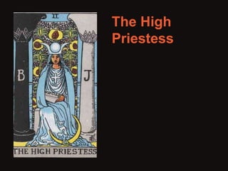 The High 
Priestess 
 