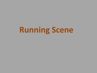 Running Scene

 