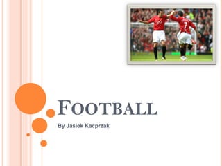 Football By Jasiek Kacprzak 