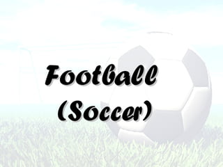 Football   (Soccer) 