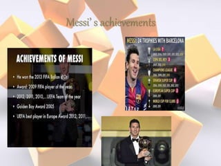 Messi’ s achievements
 