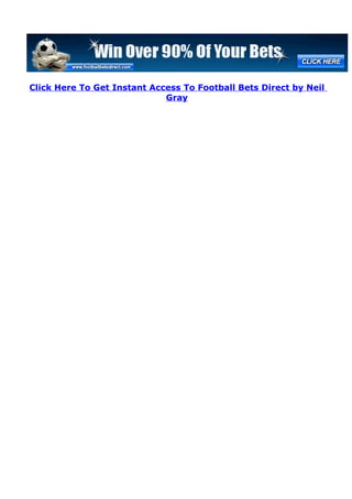 Click Here To Get Instant Access To Football Bets Direct by Neil
                             Gray
 