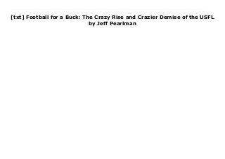 [txt] Football for a Buck: The Crazy Rise and Crazier Demise of the USFL
by Jeff Pearlman
Author : Jeff Pearlman Language : English Grade Level : 1-3 Product Dimensions : 9.5 x 0.5 x 9.4 inches Shipping Weight : 14 ounces Format : E-Books Seller information : Jeff Pearlman ( 3? ) Link Download : https://cbookdownload7.blogspot.com/?book=0544454383 Synnopsis : From a multiple New York Times bestselling author, the rollicking, outrageous, you-can’t-make-this-up story of the USFL The United States Football League—known fondly to millions of sports fans as the USFL—was the last football league to not merely challenge the NFL, but cause its owners and executives to collectively shudder. It spanned three seasons, 1983-85. It secured multiple television deals. It drew millions of fans and launched the careers of legends. But then it died beneath the weight of a particularly egotistical and bombastic owner—a New York businessman named Donald J. Trump. The league featured as many as 18 teams, and included such superstars as Steve Young, Jim Kelly, Herschel Walker, Reggie White, Doug Flutie and Mike Rozier. In Football for a Buck, the dogged reporter and biographer Jeff Pearlman draws on more than four hundred interviews to unearth all the salty, untold stories of one of the craziest sports entities to have ever captivated America. From 1980s drug excess to airplane brawls and player-coach punch outs, to backroom business deals, to some of the most enthralling and revolutionary football ever seen, Pearlman transports readers back in time to this crazy, boozy, audacious, unforgettable era of the game. He shows how fortunes were made and lost on the backs of professional athletes and also how, thirty years ago, Trump was a scoundrel and a spoiler. For fans of Terry Pluto’s Loose Balls or Jim Bouton’s Ball Four and of course Pearlman’s own stranger-than-fiction narratives, Football for a Buck is sports as high entertainment—and a cautionary tale of the dangers of ego and excess.
 