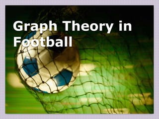 Graph Theory in
Football

 