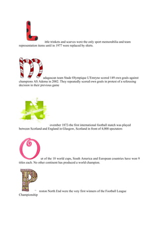 ittle trinkets and scarves were the only sport memorabilia and team
representation items until in 1977 were replaced by sh...