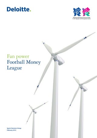 Fan power
Football Money
League




Sports Business Group
February 2012
 