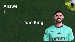 Answe
r
Tom King
 