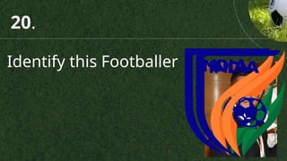Identify this Footballer
20.
 