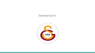 Galatasaray S.K.
 