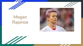 Megan
Rapinoe
 