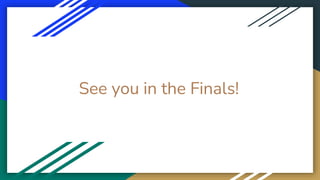 See you in the Finals!
 