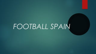 FOOTBALL SPAIN
 