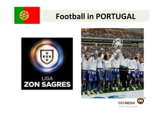 Football	
  in	
  PORTUGAL	
  




                       connecting solutions
 
