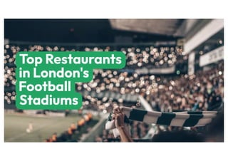 Top Restaurants in London's Football Stadiums