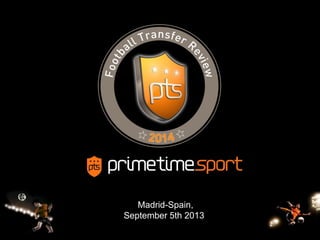 1
Madrid-Spain,
September 5th 2013-
 