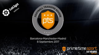 Barcelona-Manchester-Madrid
8 Septiembre 2017
 