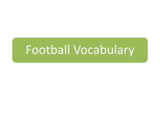 Football Vocabulary
 