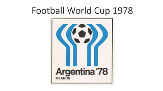 Football World Cup 1978 
 