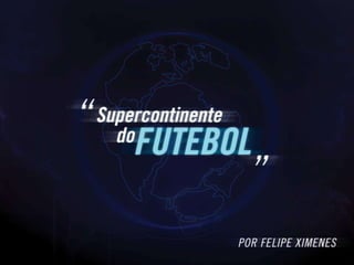 Supercontinente do Futebol