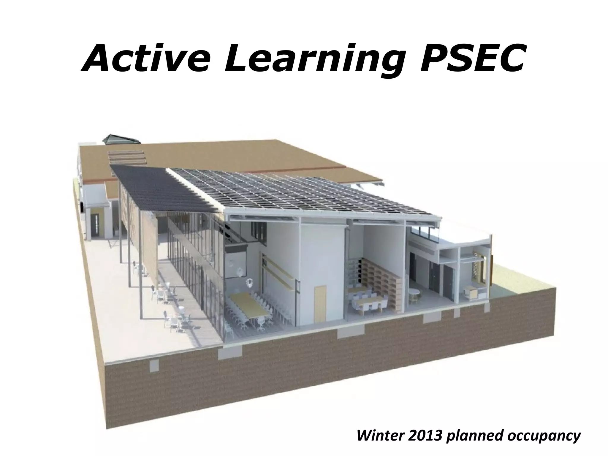 Active Learning PSEC




            Winter 2013 planned occupancy
 
