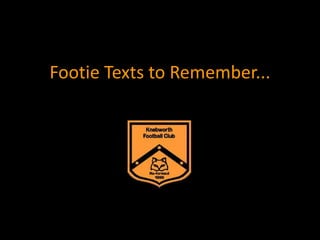 Footie Texts to Remember... 