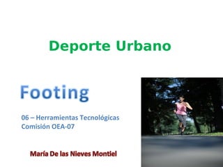 Deporte Urbano   06 – Herramientas Tecnológicas  Comisión OEA-07   